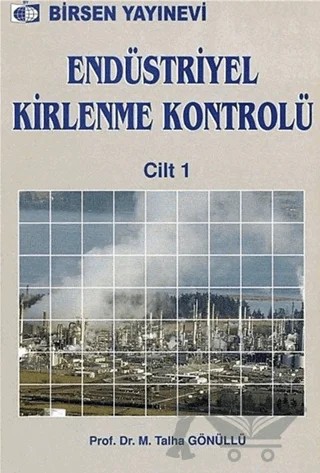 Endüstriyel Kirlenme Kontrolü Cilt: 1 – Talha Gönüllü – Birsen Yayınevi kitap kapağı