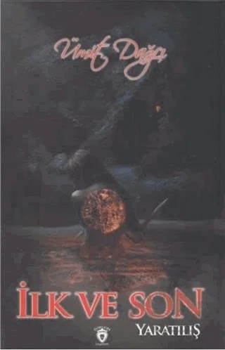 İlk ve Son Yaratılış – Ümit Dağcı – Dorlion Yayınları kitap kapağı