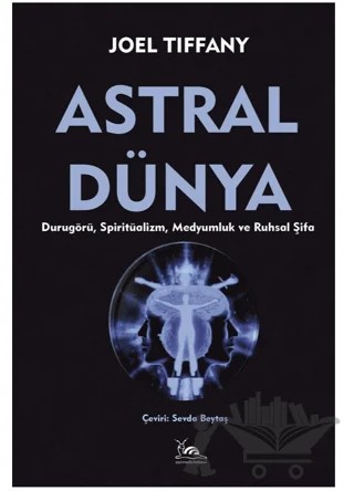 Astral Dünya – Joel Tiffany – Sarmal Kitabevi kitap kapağı