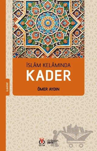 İslam Kelamında Kader – Ömer Aydın – DBY Yayınları kitap kapağı