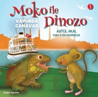 Moko ile Dinozo 1 - Vapurda Canavar – Aytül Akal – Doğan Egmont Yayıncılık kitap kapağı