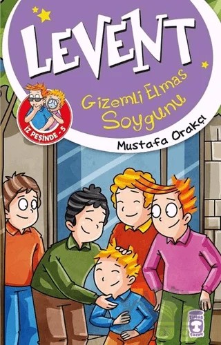 Levent Gizemli Elmas Soygunu / Levent İz Peşinde 5 – Mustafa Orakçı – Timaş Çocuk kitap kapağı