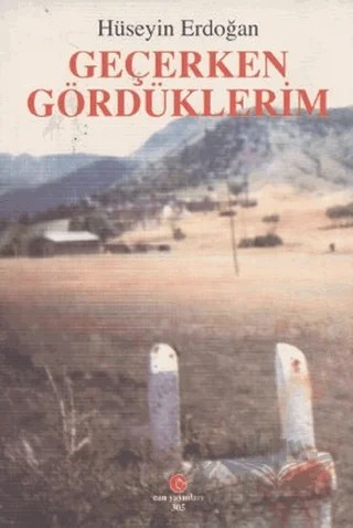 Geçerken Gördüklerim – Hüseyin Erdoğan – Can Yayınları (Ali Adil Atalay) kitap kapağı