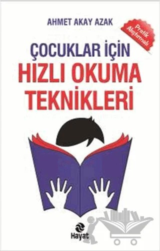 Çocuklar İçin Hızlı Okuma Teknikleri – Ahmet Akay Azak – Hayat Yayınları kitap kapağı