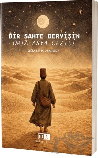 Bir Sahte Dervişin Orta Asya Gezisi – Arminius Vambery – Mirhan Kitap kitap kapağı