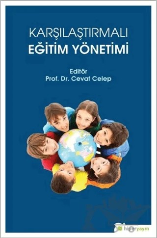 Karşılaştırmalı Eğitim Yönetimi – Cevat CELEP – Hiperlink Yayınları kitap kapağı