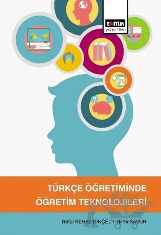 Türkçe Öğretiminde Öğretim Teknolojileri – Betül Keray Dinçel, Hilmi Savur – Eğitim Yayınevi - Ders Kitapları kitap kapağı