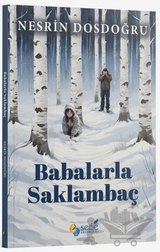 Babalarla Saklambaç – Nesrin Dosdoğru – Selfie Yayınları kitap kapağı