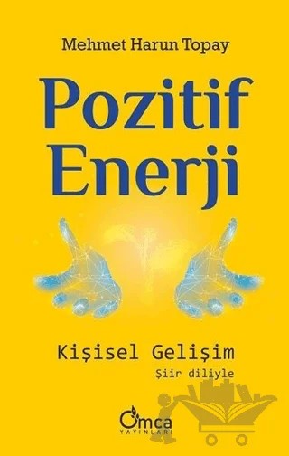 Pozitif Enerji: Kişisel Gelişim – Mehmet Harun Topay – Omca Yayınları kitap kapağı