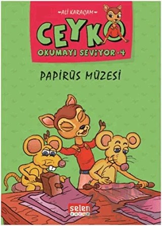Papirüs Müzesi - Ceyko Okumayı Seviyor 4 – Ali Karaçam – Selen Çocuk kitap kapağı