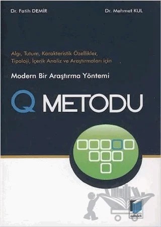 Modern Bir Araştırma Yöntemi Q Metodu – Fatih Demir, Mehmet Kul – Adalet Yayınevi kitap kapağı