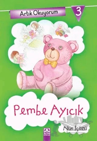 Artık Okuyorum 3: Pembe Ayıcık – Nur İçözü – Altın Kitaplar kitap kapağı