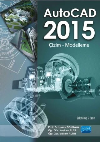 AutoCAD 2015 Çizim-Modelleme – Hasan Gökkaya, Kıvılcım ALCA, Meltem Altın – Nobel Akademik Yayıncılık kitap kapağı