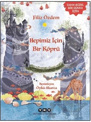 Hepimiz İçin Bir Köprü – Filiz Özdem – Yapı Kredi Yayınları kitap kapağı