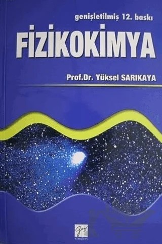 Fizikokimya Cilt: 1 – Yüksel Sarıkaya – Gazi Kitabevi kitap kapağı
