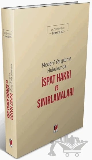 Medeni Yargılama Hukukunda İspat Hakkı ve Sınırlamaları – Pınar Çiftçi – Adalet Yayınevi kitap kapağı