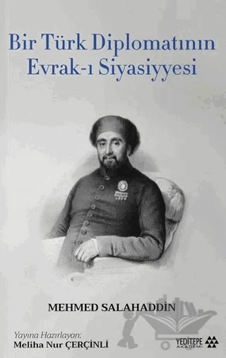 Bir Türk Diplomatının Evrak-ı Siyasiyyesi – Mehmed Salahaddin – Yeditepe Akademi kitap kapağı