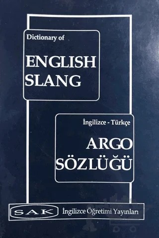 Dictionary of English Slang - İngilizce Türkçe Argo Sözlüğü – Kolektif – SAK İngilizce Öğretimi Yayınları kitap kapağı