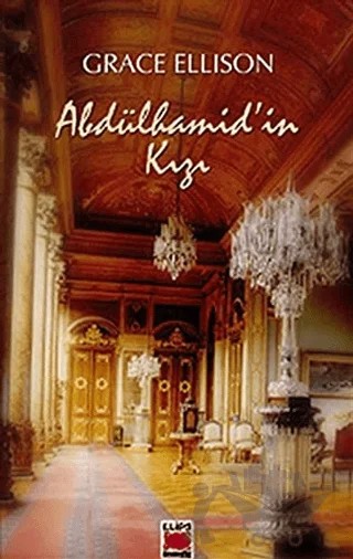 Abdülhamid’in Kızı – Grace Ellison – Elips Kitap kitap kapağı