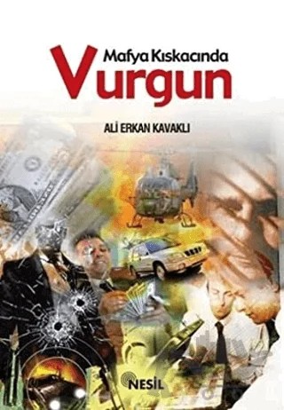 Mafya Kıskacında Vurgun – Ali Erkan Kavaklı – Nesil Yayınları kitap kapağı