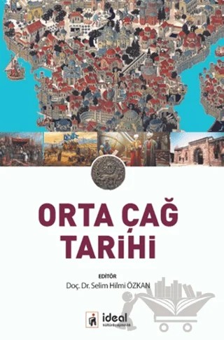 Orta Çağ Tarihi – Selim Hilmi Özkan – İdeal Kültür Yayıncılık kitap kapağı