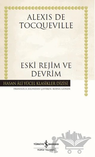 Eski Rejim ve Devrim – Alexis de Tocqueville – İş Bankası Kültür Yayınları kitap kapağı