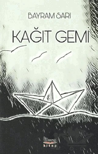 Kağıt Gemi – Bayram Sarı – Barış Kitap kitap kapağı