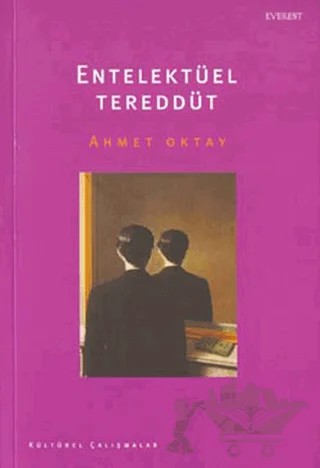 Entelektüel Tereddüt – Ahmet Oktay – Everest Yayınları kitap kapağı