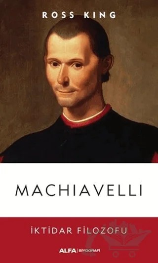 Machiavelli – Ross King – Alfa Yayınları kitap kapağı