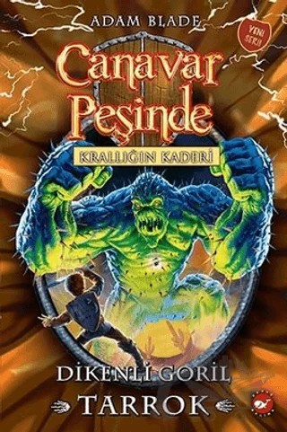 Canavar Peşinde 62 - Krallığın Kaderi – Adam Blade – Beyaz Balina Yayınları kitap kapağı