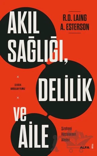 Akıl Sağlığı, Delilik ve Aile – R. D. Laing, Aaron Esterson – Alfa Yayınları kitap kapağı