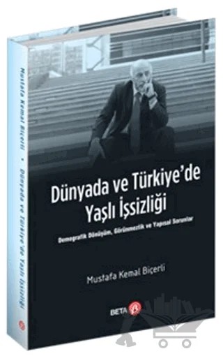 Dünyada ve Türkiye’de Yaşlı İşsizliği – Mustafa Kemal Biçerli – Beta Yayınevi kitap kapağı