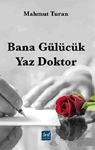 Bana Gülücük Yaz Doktor – Mahmut Turan – Lirik Yayıncılık kitap kapağı