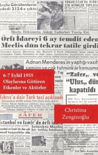 6-7 Eylül 1955 Olayları’na Götüren Etkenler ve Aktörler – Christina Zenginoğlu – Libra Yayınları kitap kapağı