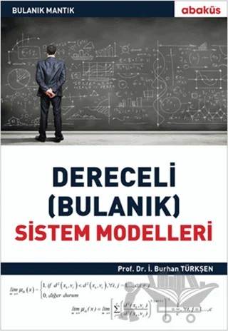 Derecelik Bulanık Sistem Modelleri – İ.Burhan Türkşen – Abaküs Kitap kitap kapağı