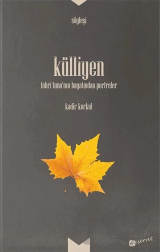 Külliyen - Fahri Tuna’nın Hayatından Portreler – Kolektif – Meserret Yayınları kitap kapağı