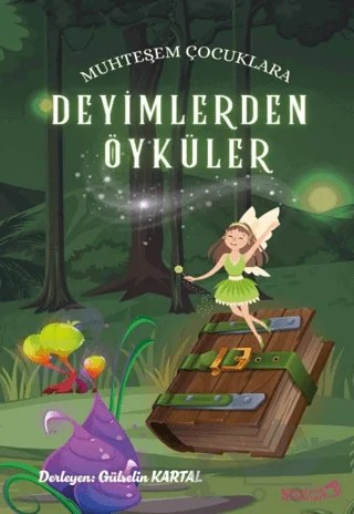 Muhteşem Çocuklara Deyimlerden Öyküler – Kolektif – Yaratıcı Edebiyat Yayınları kitap kapağı