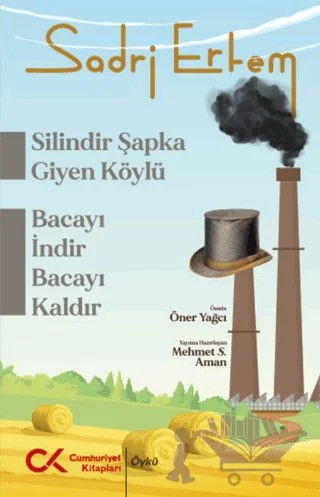 Silindir Şapka Giyen Köylü - Bacayı İndir Bacayı Kaldır – Sadri Ertem – Cumhuriyet Kitapları kitap kapağı