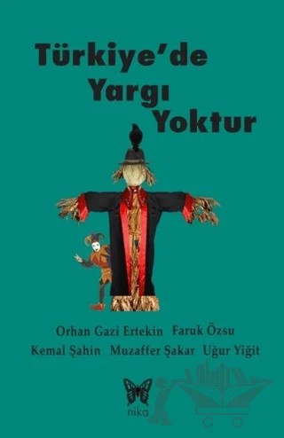Türkiye'de Yargı Yoktur – Faruk Azsu, Kemal Şahin, Muzaffer Şakar, Orhan Gazi Ertekin, Uğur Yiğit – Nika Yayınevi kitap kapağı