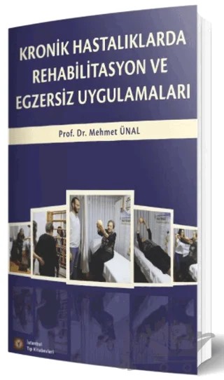 Kronik Hastalıklarda Rehabilitasyon ve Egzersiz Uygulamaları – Mehmet Ünal – İstanbul Tıp Kitabevi kitap kapağı