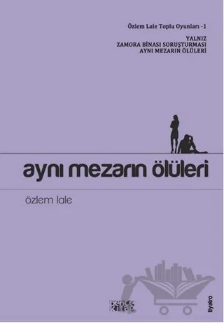 Aynı Mezarın Ölüleri – Özlem Lale – Bencekitap kitap kapağı