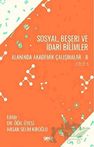 Sosyal, Beşeri ve İdari Bilimler Alanında Akademik Çalışmalar - 2 Cilt 5 – Hasan Selim Kıroğlu – Gece Kitaplığı kitap kapağı