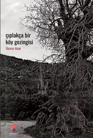 Çıplakça Bir Köy Gezintisi – Ekrem Acar – Klaros Yayınları kitap kapağı