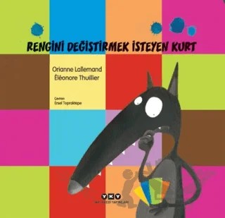 Rengini Değiştirmek İsteyen Kurt – Orianne Lallemand – Yapı Kredi Yayınları kitap kapağı