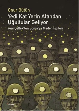 Yedi Kat Yerin Altından Uğultular Geliyor – Onur Bütün – Dipnot Yayınları kitap kapağı