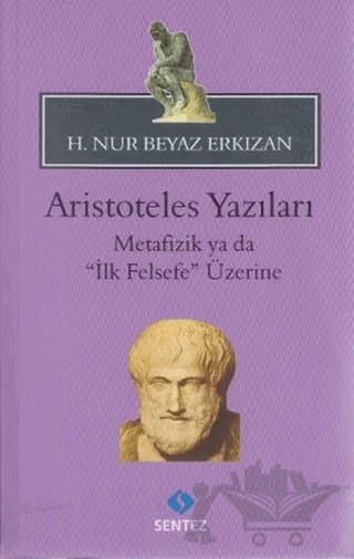 Aristoteles Yazıları - – H. Nur Beyaz Erkızan – Sentez Yayınları kitap kapağı