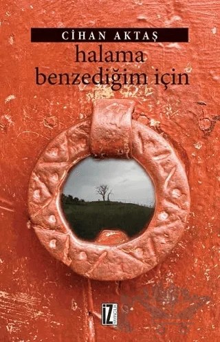 Halama Benzediğim İçin – Cihan Aktaş – İz Yayıncılık kitap kapağı