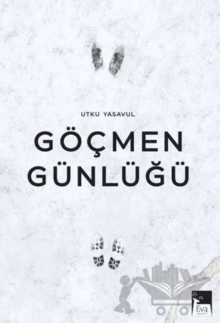 Göçmen Günlüğü – Utku Yasavul – Eva Yayınevi kitap kapağı