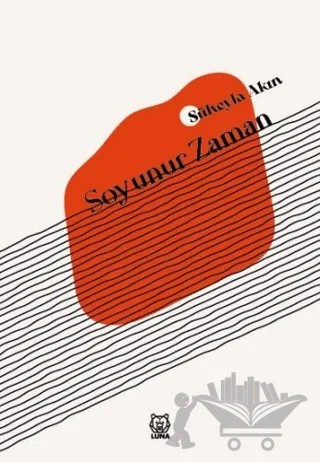 Soyunur Zaman – Süheyla Akın – Luna Yayınları kitap kapağı