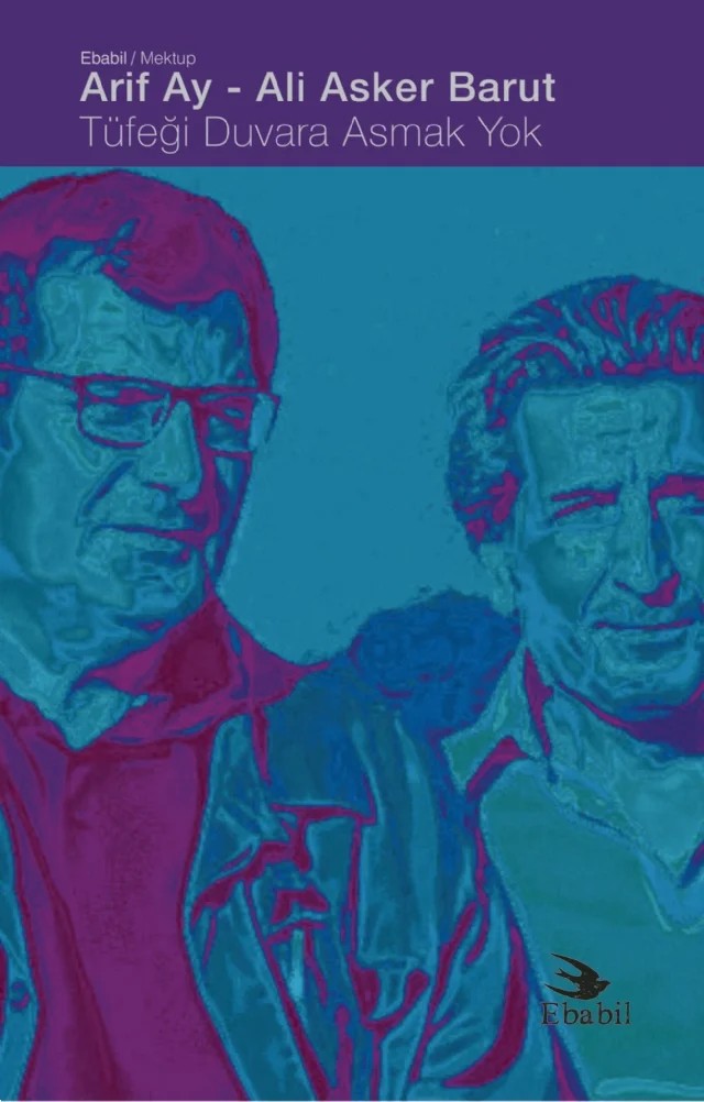 Tüfeği Duvara Asmak Yok -Deneme- – Arif Ay, Ali Asker Barut – Ebabil Yayınları kitap kapağı